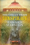 The circus train conspiracy / by Edward Marston.