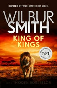 King of kings / by Wilbur Smith, with Imogen Robertson.