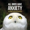 All birds have anxiety / by Kathy Hoopmann.