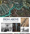 From above : the story of aerial photography / by Eamonn McCabe and Gemma Padley.