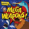 Mega weapons! / by Emilie Dufresne.