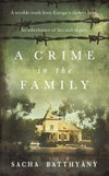 A crime in the family / by Sacha Batthyány ; translated by Anthea Bell.