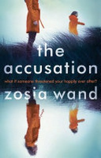 The accusation / by Zosia Wand.