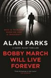 Bobby March will live forever / by Alan Parks.