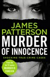 Murder of innocence / by James Patterson ; [with Max DiLallo and Andrew Bourelle].