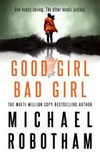 Good girl, bad girl / by Michael Robotham.