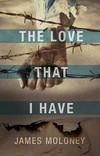 The love that I have / by James Moloney.
