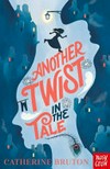 Another twist in the tale / by Catherine Bruton