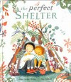 The perfect shelter / by Clare Helen Welsh