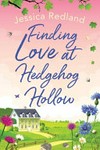 Finding love at Hedgehog Hollow / by Jessica Redland.