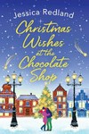 Christmas wishes at the chocolate shop / by Jessica Redland.