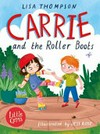 Carrie and the roller boots / by Lisa Thompson ; illustrated by Jess Rose.