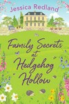 Family secrets at Hedgehog Hollow / by Jessica Redland.