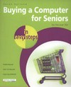 Buying a computer for seniors in easy steps : for the over 50s /