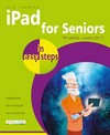 IPad for seniors in easy steps : covers all versions of iPad with iOS 11 (including iPad mini and iPad Pro) /