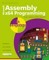Assembly x64 programming in easy steps : modern coding for MASM, SSE and AVX / by Mike McGrath.