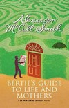 Bertie's guide to life and mothers /