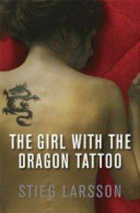 The girl with the dragon tattoo / by Stieg Larsson ; translated from the Swedish by Reg Keeland.