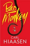 Bad monkey / by Carl Hiaasen.