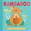 Kangaroo : a book of opposites! / by Patricia Hegarty