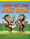 The laugh out loud joke book /