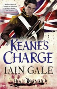 Keane's charge / by Iain Gale.