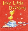 Icky little duckling / by Steve Smallman ; [illustrated by] Tim Warnes.