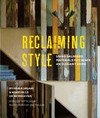 Reclaiming style : using salvaged materials to create an elegant home / by Maria Speake and Adam Hills.