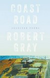 Coast road : selected poems / by Robert Gray.