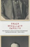 Their brilliant careers : the fantastic lives of sixteen extraordinary Australian writers / by Ryan O'Neill.