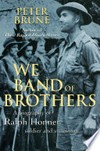 We band of brothers : a biography of Ralph Honner, soldier and statesman / by Peter Brune.