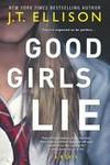Good girls lie / by J.T. Ellison.