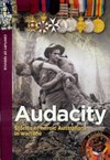 Audacity : stories of heroic Australians in wartime / by Carlie Walker.
