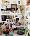 Creative walls : how to display and enjoy your treasured collections / by Geraldine James.