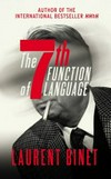 The 7th function of language / by Laurent Binet ; translated from the French by Sam Taylor.