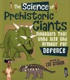 The science of prehistoric giants : dinosaurs that used size and armour for defence / by Ian Graham.