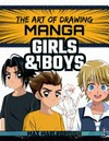 The art of drawing manga : girls and boys / by Max Marlborough.