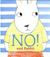 "No!" said rabbit / by Marjoke Henrichs.
