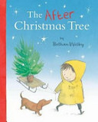 The after Christmas tree / Bethan Welby.