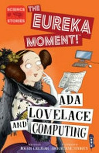 Ada Lovelace and computing / by Roger Canavan.