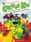 Cactus Kid : Vol. 1, 'The battle for Star Rock Mountain' / [Graphic novel] by Emmanuel Guerrero.