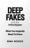 Deep fakes and the infocalypse / by Nina Schick.