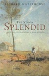 The vision splendid: a Social and Cultural History of Rural Australia