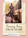 Running away from home : finding a new life in Paris, London and beyond / by Jane de Teliga.