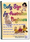 Baby sign for Australians : start communication with your child today! / by Lee Bilby.