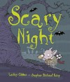 Scary night / by Lesley Gibbes & Stephen Michael King.