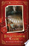 The billionaire's curse / by Richard Newsome.