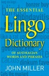 The essential lingo dictionary of Australian words and phrases / by John Miller.