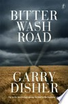 Bitter Wash Road / by Garry Disher.
