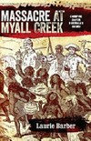Massacre at Myall Creek / by Laurie Barber.